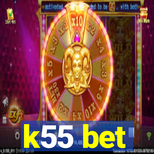 k55 bet